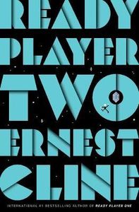 Ready Player Two: The Highly Anticipated Sequel To Ready Player One