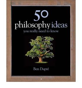 50 Philosophy Ideas You Really Need To Know