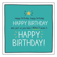 Happy Jackson Happy Birthday Happy Birthday Really Mean It Greeting Card (160 x 156mm)