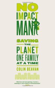 No Impact Man: Saving the planet one family at a time