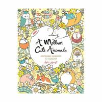 A Million Cute Animals - Adorable Animals To Colour | Michael O'Mara