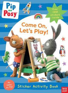 Pip & Posy - Come On - Let's Play! | Pip and Posy