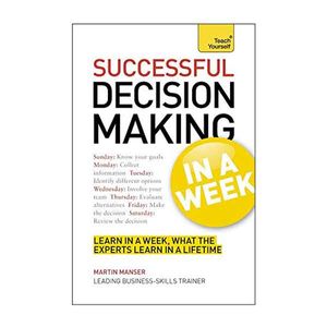 Business Decision Making In a Week: A Teach Yourself Guide (Teach Yourself Series)