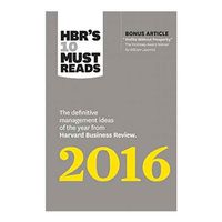 HBR's 10 Must Reads 2016: The Definitive Management Ideas of the Year from Harvard Business Review (with bonus McKinsey Award-Winning article "Profits Without Prosperity�?) (HBR's 10 Must Reads) - thumbnail