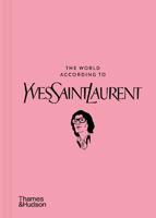 The World According To Yves Saint Laurent