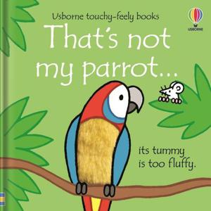 That's Not My Parrot | Rachel Wells