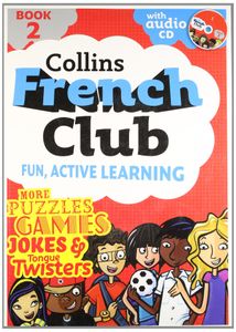 French Club: Bk. 2: Fun, Active Learning (Book & Audio CD)