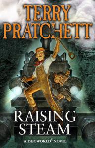 Raising Steam (Discworld novel 40) | Terry Pratchett