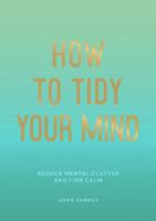 How To Tidy Your Mind | Summersdale