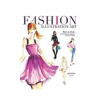 Fashion Illustration Art: How to Draw Fun & Fabulous Figures, Trends and Styles - thumbnail