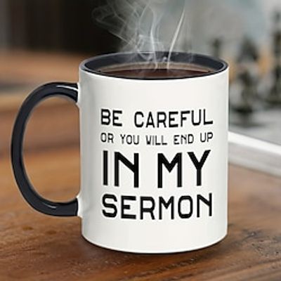 1pc Pastor Gift Mug Ceramic Coffee Mug 11oz White With Black Handle Be Careful Or You'll End Up In My Sermon Mug Pastor Appreciation Gifts For Anniversary Birthday Christmas Preacher Minister Gi Lightinthebox