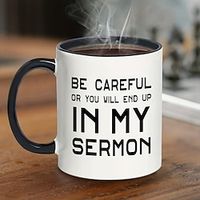 1pc Pastor Gift Mug Ceramic Coffee Mug 11oz White With Black Handle Be Careful Or You'll End Up In My Sermon Mug Pastor Appreciation Gifts For Anniversary Birthday Christmas Preacher Minister Gi Lightinthebox - thumbnail