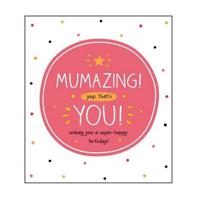 Pigment Mumazing Yup That's You Greeting Card