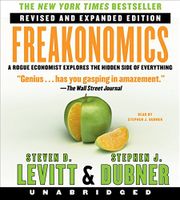 Freakonomics Rev Ed CD: A Rogue Economist Explores the Hidden Side of Everything Freakonomics Rev Ed CD: A Rogue Economist Explores the Hidden Side of Everything