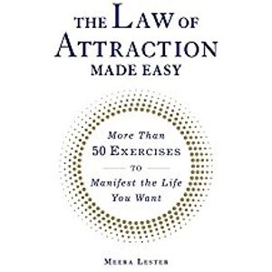 The Law of Attraction Made Easy More Than 50 Exercises to Manifest the Life You Want