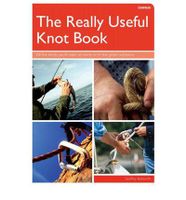 The Really Useful Knot Book: All The Knots You'Ll Need At Home Or In The Great Outdoors - thumbnail