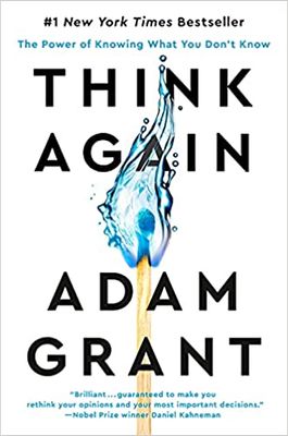 Think Again: The Power of Knowing What You Don't Know (9781984878106)