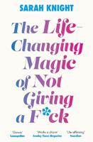 Life-Changing Magic of Not Giving A F**K | Sarah Knight