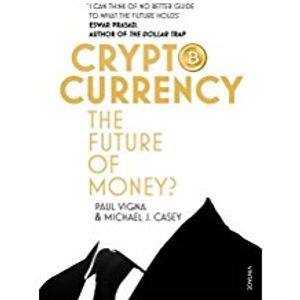 Cryptocurrency How Bitcoin and Digital Money are Challenging the Global Economic Order