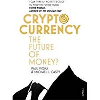 Cryptocurrency How Bitcoin and Digital Money are Challenging the Global Economic Order