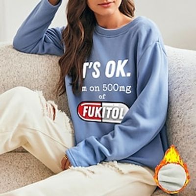 Women's Sweatshirt Pullover Sherpa Fleece Lined Letter Active Sportswear Print Black Blue I'm on 500mg of FUKIYOL Casual Sports Round Neck Long Sleeve Micro-elastic Fall  Winter Lightinthebox