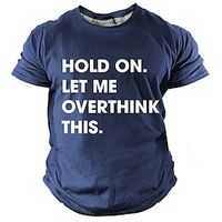 Hold On Let Me Overthink Funny Sarcastic T-Shirt Men's Street Style 3D Print T shirt Sports Outdoor Going out T shirt Black Navy Blue Army Green Short Sleeve Crew Neck Shirt Spring  Summer Clothing Lightinthebox - thumbnail