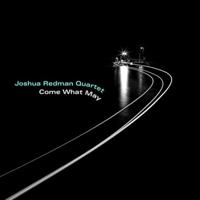 Come What May (2 Discs) | Joshua Redman