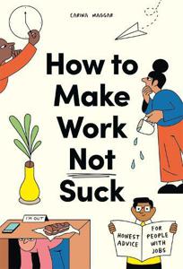 How To Make Work Not Suck | Maggar Carina