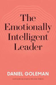 The Emotionally Intelligent Leader | Daniel Goleman