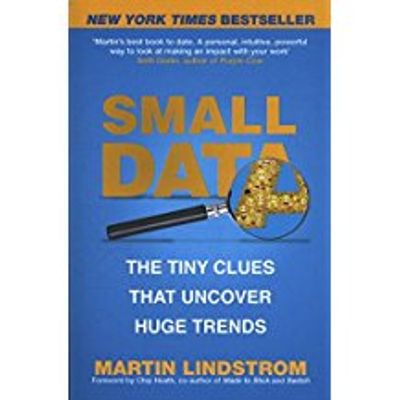 Small Data The Tiny Clues That Uncover Huge Trends