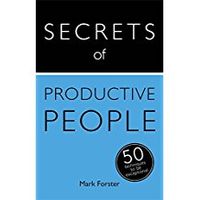 Secrets of Productive People The 50 Strategies You Need to Get Things Done - thumbnail