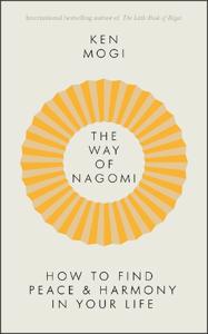 Way Of Nagomi | Ken Mogi