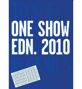 The One Show: V. 32: The Best Print, Design, Radio, And Tv (One Show: Advertising's Best Print, Desi