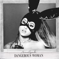 Dangerous Woman | Ariana Grande