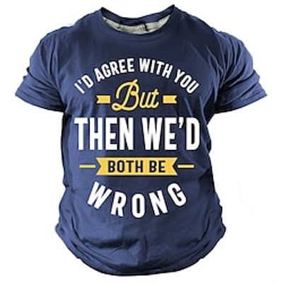 I Could Agree with You, but then We'd Both be Wrong Men's 3D Print T shirt Tee Sports Outdoor Holiday Going out T shirt Black Navy Blue Army Green Short Sleeve Crew Neck Shirt Spring Summer Clothing Lightinthebox I Could Agree with You, but then We'd Both be Wrong Men's 3D Print T shirt Tee Sports Outdoor Holiday Going out T shirt Black Navy Blue Army Green Short Sleeve Crew Neck Shirt Spring Summer Clothing Lightinthebox
