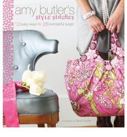Amy Butler's Style Stitches: 12 Easy Ways To 26 Wonderful Bags Amy Butler's Style Stitches: 12 Easy Ways To 26 Wonderful Bags
