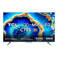 TCL 85 Inches 4K Ultra HD Smart QD-Mini LED Google Smart TV 85C755