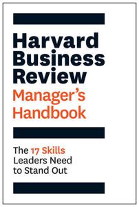 The Harvard Business Review Manager's Handbook The 17 Skills Leaders Need to Stand Out | Business Harvard