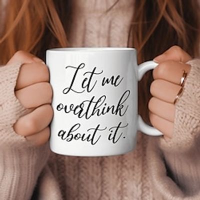 Let Me Overthink About It Coffee Mug Cute 11 oz White Ceramic Cup with a Cool Funny Slogan Great Unique Novelty or Birthday Gift Lightinthebox