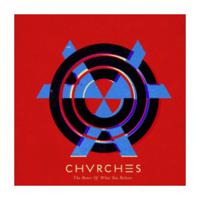 The Bones Of What You Believe | Chvrches