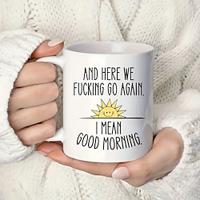 1pc And Here We Go Again Funny Coffee Mug - Large Ceramic Cup for Tea and Coffee Drinkers - Double-Sided Design - Perfect Gift for Friends and Home Decor Lightinthebox