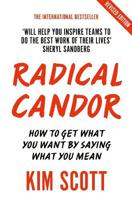 Radical Candor - Fully Revised & Updated Edition - How To Get What You Want By Saying What You Mean | Kim Scott - thumbnail