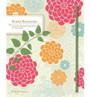 Paper Blossoms: A Pop-Up Book Of Beautiful Bouquets For The Table (Pop Up Book) Paper Blossoms: A Pop-Up Book Of Beautiful Bouquets For The Table (Pop Up Book)
