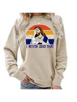 I Never Saw That Jesus Funny Christian Gift Apparel Trendy Women's Sweatshirt Tops