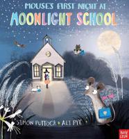 Mouse's First Night At Moonlight School| Simon Puttock