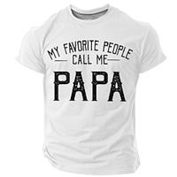 Festival Father'S Day My Favorite People Call Me Papa Quotes Sayings Dada Athleisure Street Style Men'S 3d Print T Shirt Gifts White Crew Neck Shirt Summer Spring Apparel S-3xl Lightinthebox