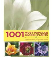 1001 Most Popular Garden Plants 1001 Most Popular Garden Plants