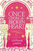 Once Upon A Broken Heart | Stephanie Garber