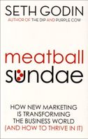 Meatball Sundae: How New Marketing is Transforming the Business World (and How to Thrive in It): How - thumbnail