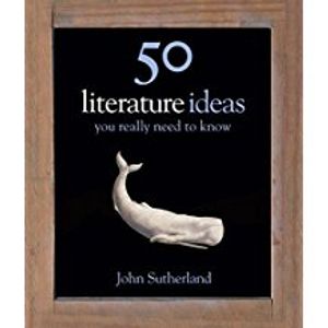 50 Literature Ideas You Really Need to Know 50 Ideas You Really Need to Know